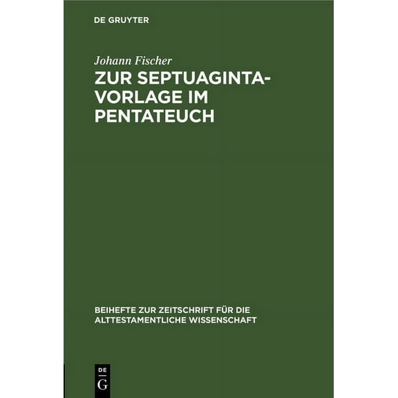 Beihefte Zur Zeitschrift Für die Alttest Zur Septuaginta-Vorlage Im Pentateuch, Book 42, (Hardcover)