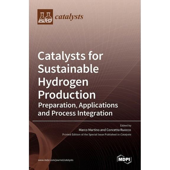 Catalysts for Sustainable Hydrogen Production: Preparation, Applications and Process Integration, (Hardcover)