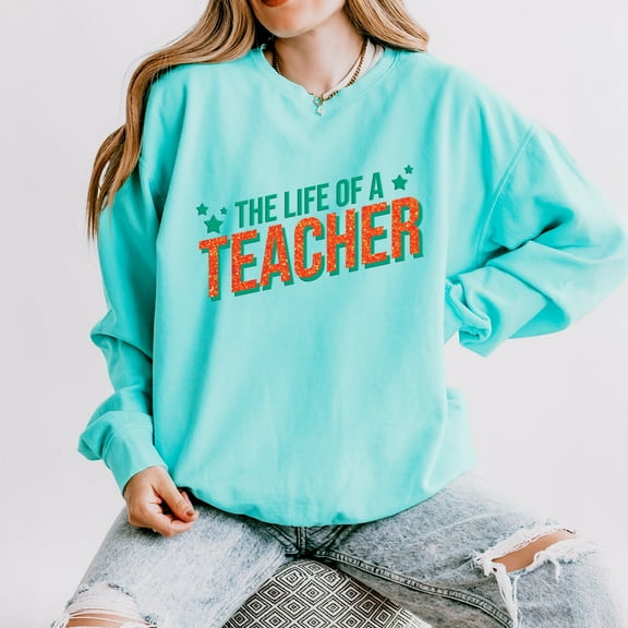 The Life Of A Teacher Puff/Glitter - Womens Lightweight Garment Dyed Sweatshirt