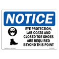 thumbnail image 1 of SignMission OS-NS-P-710-L-12360 OSHA Notice Sign - Eye Protection, Lab Coats & Closed Toe Shoes Are Required Beyond This Point, 1 of 1