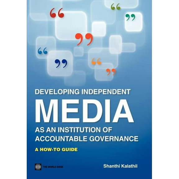 Developing Independent Media as an Institution of Accountable Governance, (Paperback)