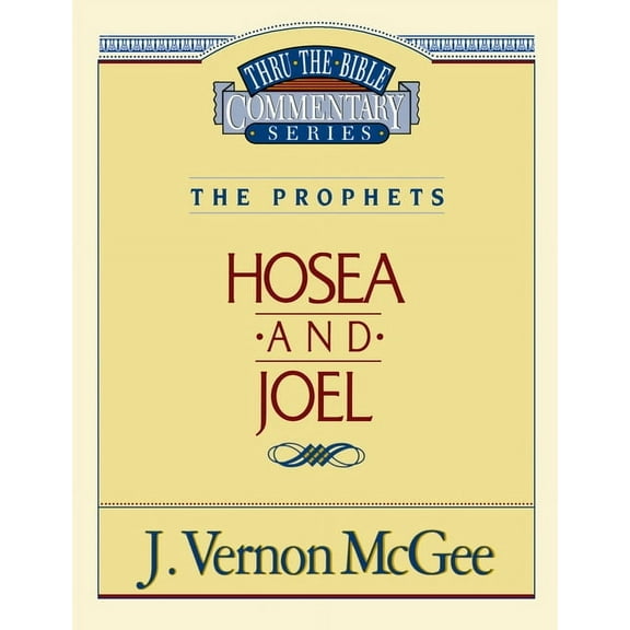 Thru the Bible Thru the Bible Vol. 27: The Prophets (Hosea/Joel): 27, (Paperback)