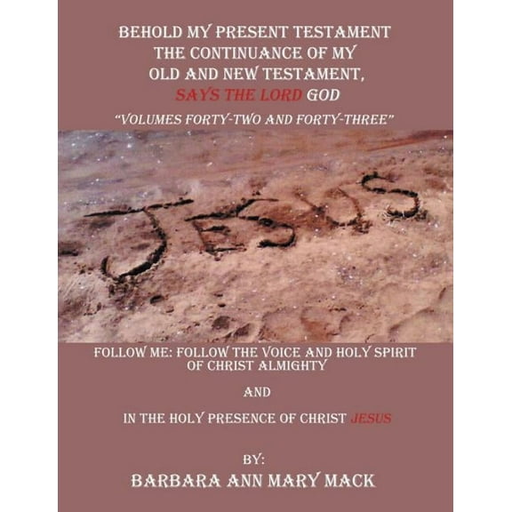 Behold My Present Testament: Follow Me: Follow the Voice and Holy Spirit of Christ Almighty and in the Holy Presence of , (Paperback)