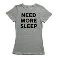 thumbnail image 1 of Need More Sleep Women's Sports Grey T-shirt, 1 of 1