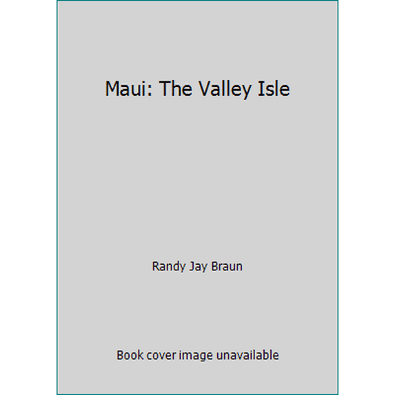 Pre-Owned Maui: The Valley Isle (Hardcover) 1597008486 9781597008488