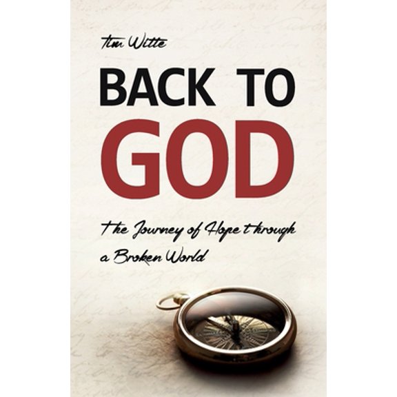 Pre-Owned Back to God: The Journey of Hope through a Broken World (Paperback) 1646450558 9781646450558