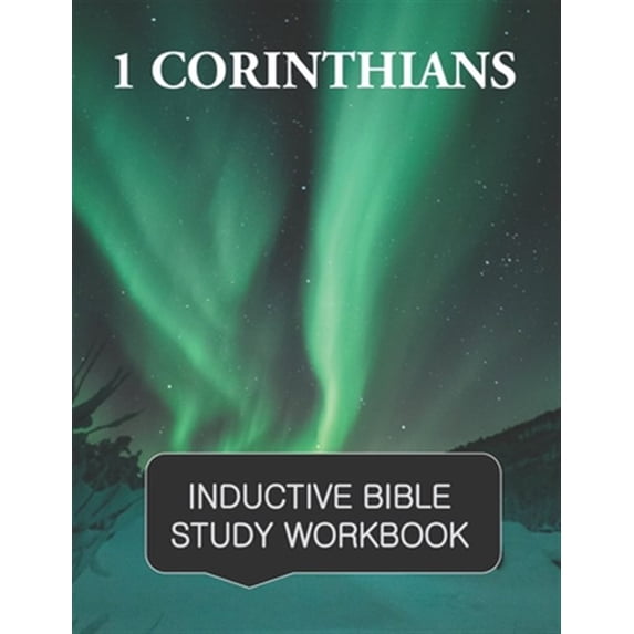 Pre-Owned 1 Corinthians Inductive Bible Study Workbook: The full text of 1st Corinthians with open-ended questions for inductive bible study (Inductive Bible Study Paperback