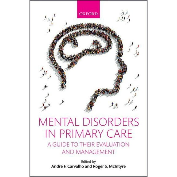 Mental Disorders in Primary Care: A Guide to Their Evaluation and Management, (Paperback)