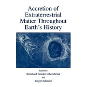 Accretion of Extraterrestrial Matter Throughout Earth's History (Hardcover)