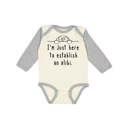 

Inktastic I m Just Here to Establish an Alibi Gift Baby Boy or Baby Girl Long Sleeve Bodysuit