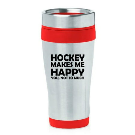 

16 oz Insulated Stainless Steel Travel Mug Funny Hockey Makes Me Happy You Not So Much (Red)
