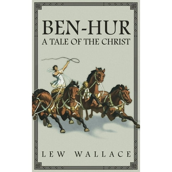 Ben-Hur: A Tale of the Christ -- The Unabridged Original 1880 Edition, (Hardcover)