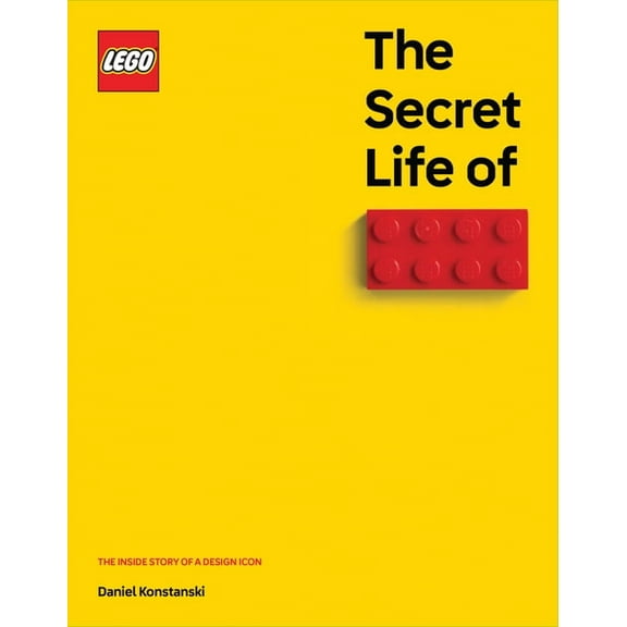 The Secret Life of Lego(r) Bricks: The Story of a Design Icon, (Hardcover)