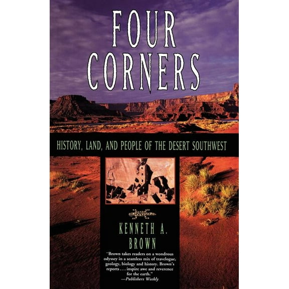 Four Corners: History, Land, and People of the Desert Southwest, (Paperback)