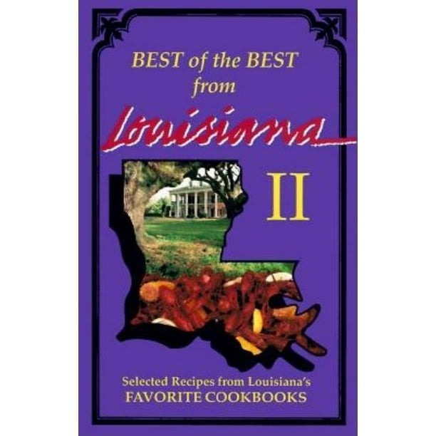 Best of the Best from Louisiana Selected Recipes from Louisiana's