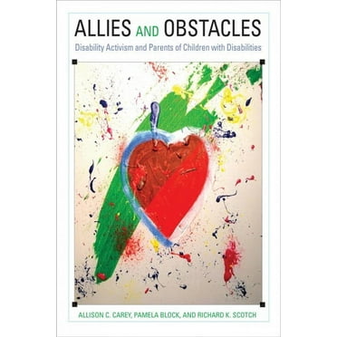 Allies and Obstacles : Disability Activism and Parents of Children with Disabilities (Paperback)