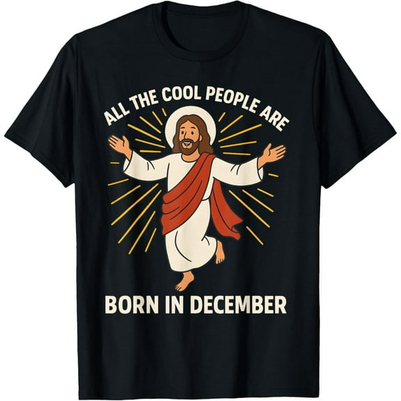 All Cool People, are Born in December Birthday Humor T-Shirt- American fashion hot selling casual retro high quality 100% cotton T-shirt 1 piece