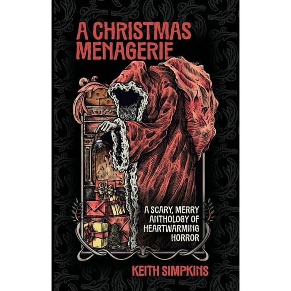 A Christmas Menagerie: A Scary, Merry Anthology of Heartwarming Horror, (Paperback)
