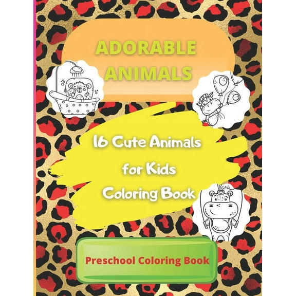16 Cute Animals for Kids Coloring Book: Fun Educational Coloring Pages of Animals for Kids Age 4-8, 8-12. Girls, Boys, Preschool and Kindergarten (Simple Coloring Book for Kids) (Paperback)