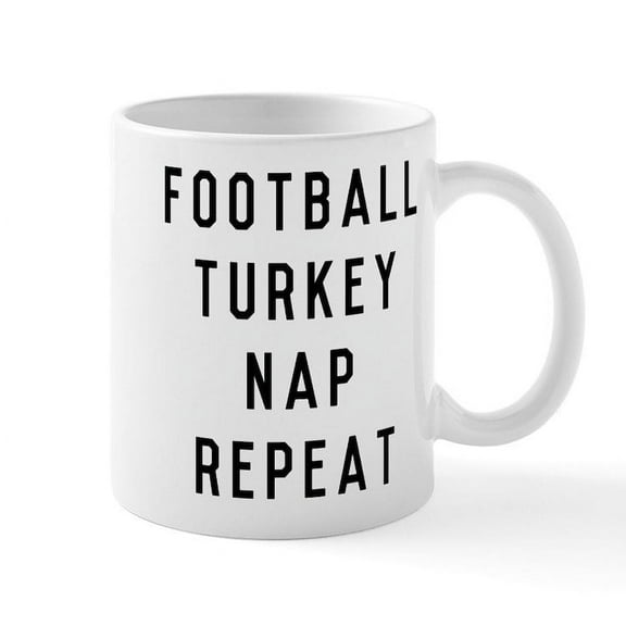CafePress - Football Turkey Nap Repeat - 11 oz Ceramic Mug - Novelty Coffee Tea Cup