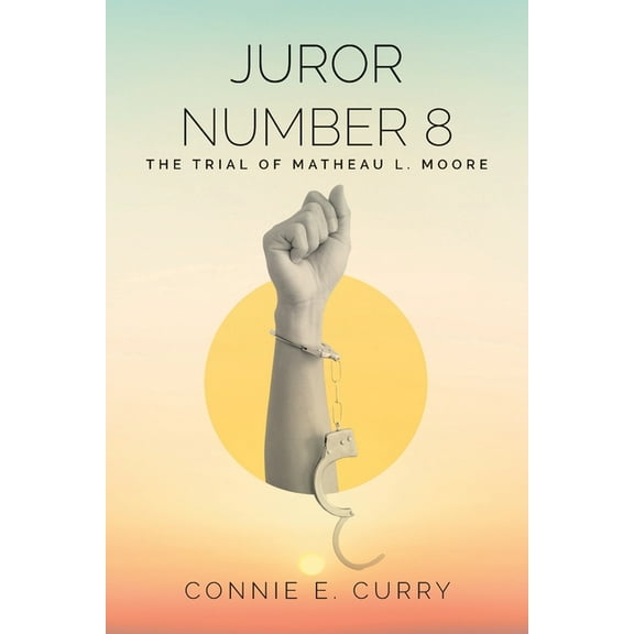 Juror Number 8: The Trial of Matheau L. Moore, (Paperback)