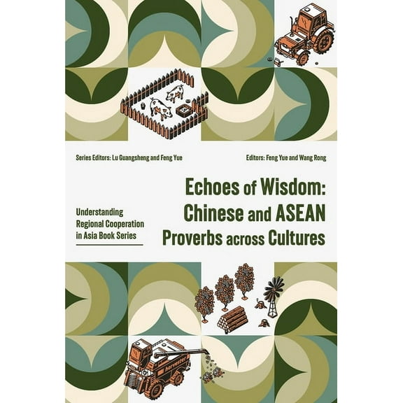 Understanding Regional Cooperation in as Echoes of Wisdom: Chinese and ASEAN Proverbs Across Cultures, (Paperback)