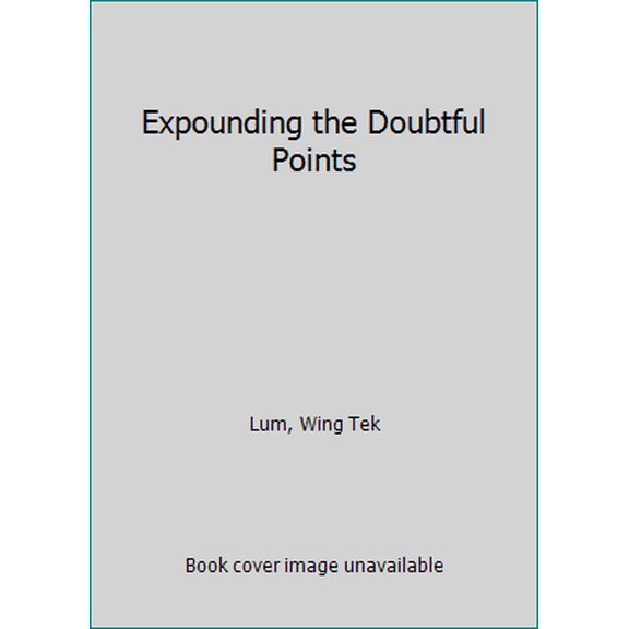 Pre-Owned Expounding the Doubtful Points (Paperback) 0910043140 9780910043144