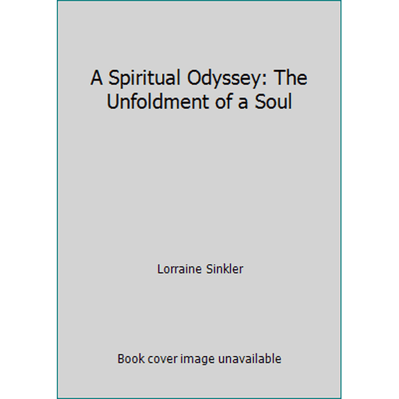 Pre-Owned A Spiritual Odyssey: The Unfoldment of a Soul (Paperback) 0962911909 9780962911903