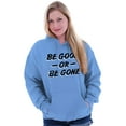 thumbnail image 3 of Be Good or Gone Sassy Attitude Unisex Plus Fleece Graphic Hoodie Brisco Brands 3X, 3 of 5
