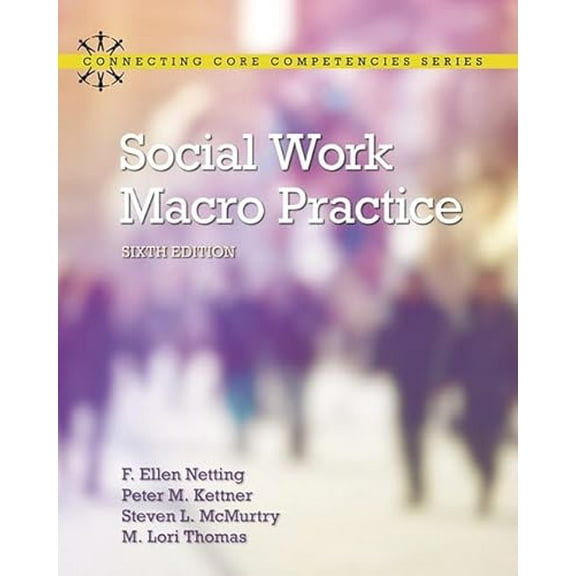 Pre-Owned Social Work Macro Practice (Connecting Core Competencies), 9780133948523, 0133948528, Paperback, 6 edition