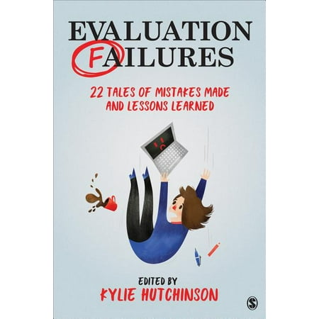 UPC: 9781544320007 | Evaluation Failures: 22 Tales of Mistakes Made and Lessons Learned (Paperback)