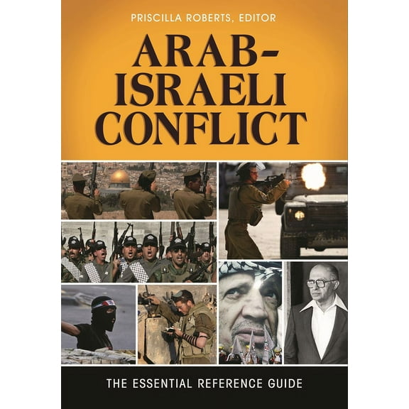 Arab-Israeli Conflict: The Essential Reference Guide, (Paperback)