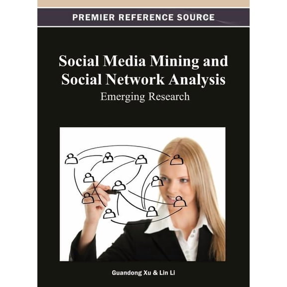 Social Media Mining and Social Network Analysis: Emerging Research (Hardcover)