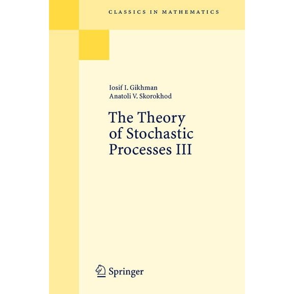 Classics in Mathematics The Theory of Stochastic Processes III, (Paperback)
