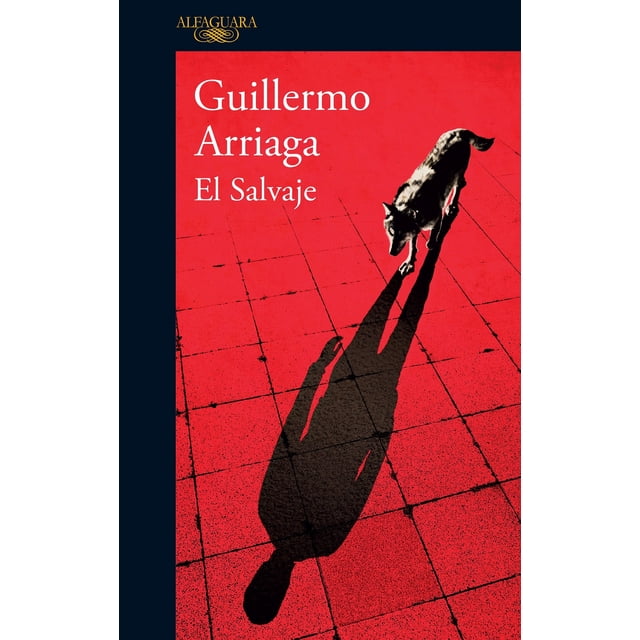 EL SALVAJE ALFAGUARA GUILLERMO ARRIAGA