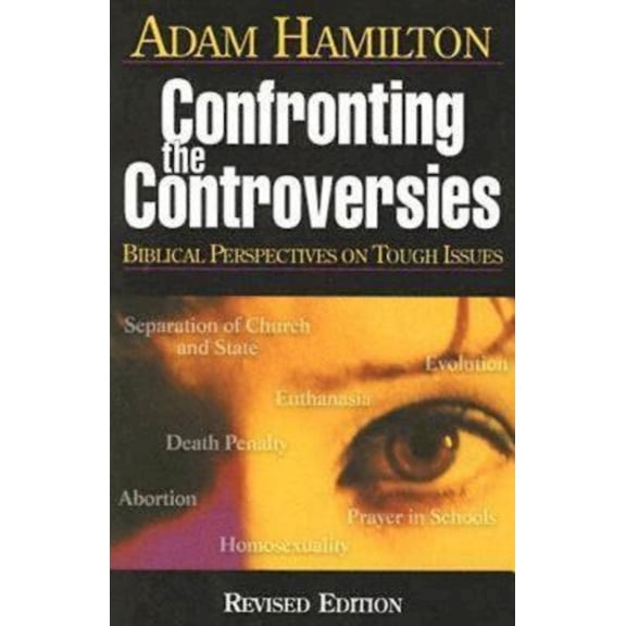 Pre-Owned Confronting the Controversies - Participant's Book: Biblical Perspectives on Tough Issues (Paperback) 0687346002 9780687346004