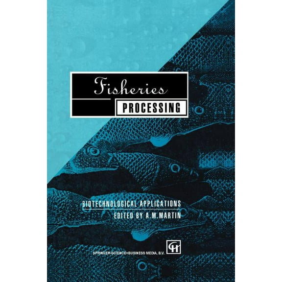 Fisheries Processing: Biotechnological Applications, (Paperback)