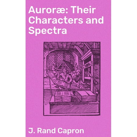 Auroræ: Their Characters and Spectra - eBook