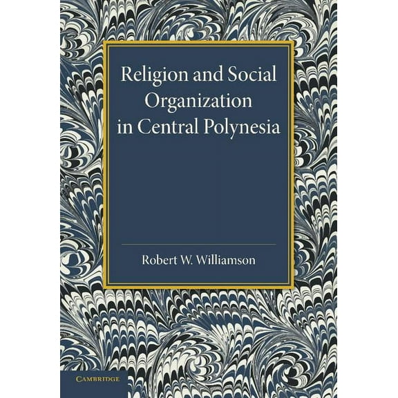 Religion and Social Organization in Central Polynesia, (Paperback)