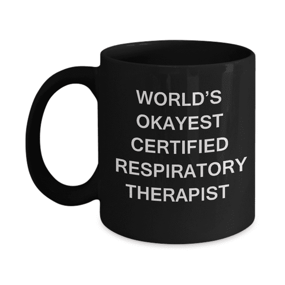 Certified respiratory therapist Gifts Coffee Mugs - World's Okayest Certified respiratory therapist - Porcelain Black Coffee Mug 11 oz