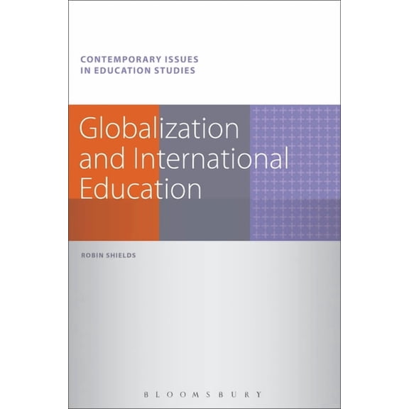 Contemporary Issues in Education Studies Globalization and International Education, (Hardcover)