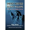 thumbnail image 1 of Pre-Owned Energy Keepers Energy Killers: The New Civil Rights Battle (Paperback) 0936783524 9780936783529, 1 of 1