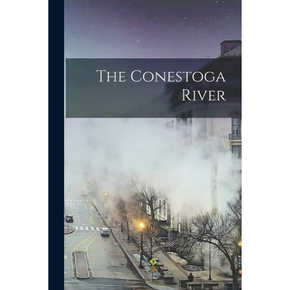 The Conestoga River (Paperback)
