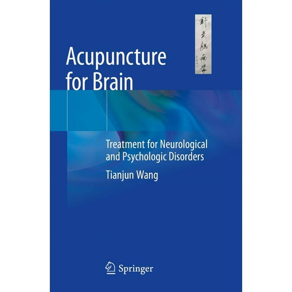 Acupuncture for Brain: Treatment for Neurological and Psychologic Disorders