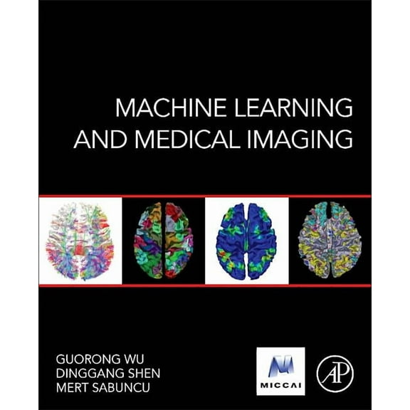 The Miccai Society Book Machine Learning and Medical Imaging, (Hardcover)