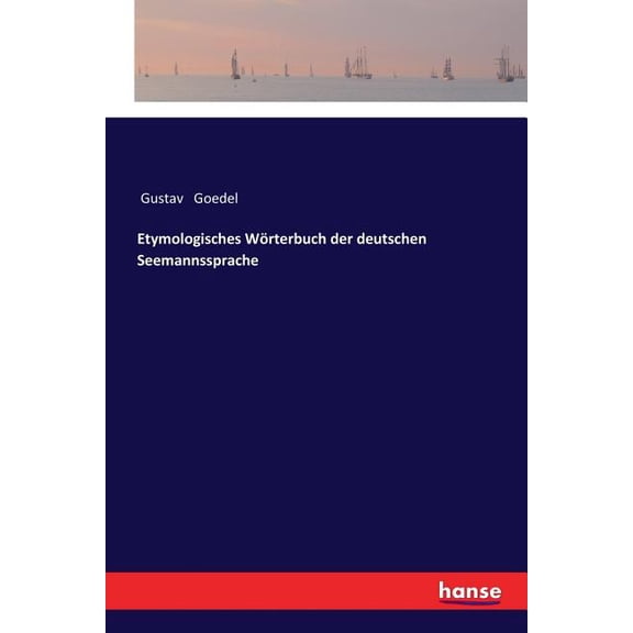 Etymologisches Wörterbuch der deutschen Seemannssprache, (Paperback)