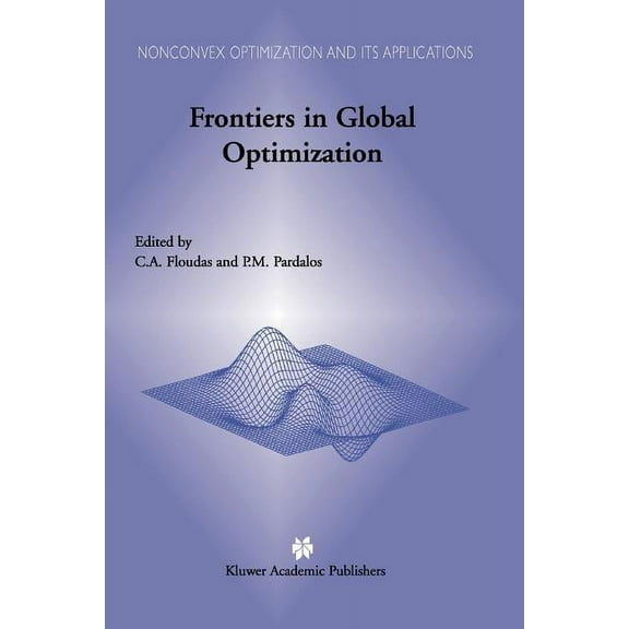 Nonconvex Optimization and Its Applicati Frontiers in Global Optimization, Book 74, (Paperback)