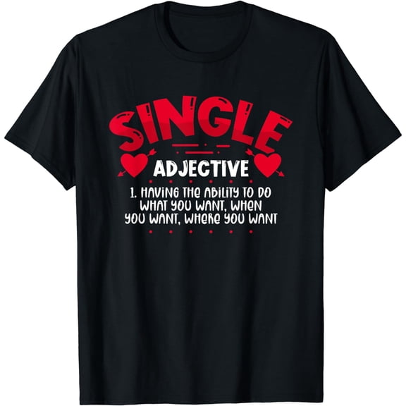 Single Definition Funny Anti Valentines Day Awareness T-Shirt