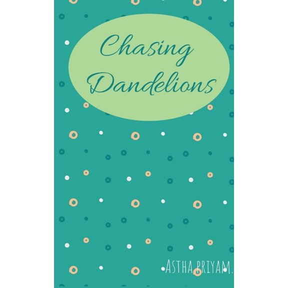 Chasing Dandelions, (Paperback)