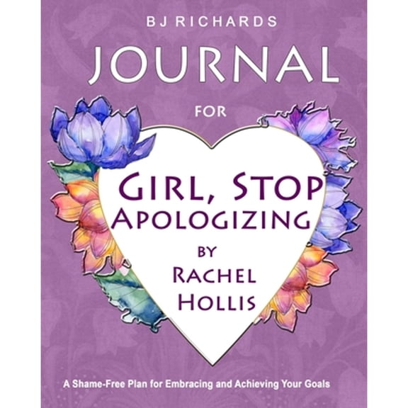 Pre-Owned Journal for Girl Stop Apologizing by Rachel Hollis: A Shame-Free Plan For Embracing and Achieving Your Goals / Journal Prompts / Diary / Writing Notebook / 8x10 / Lined Pages